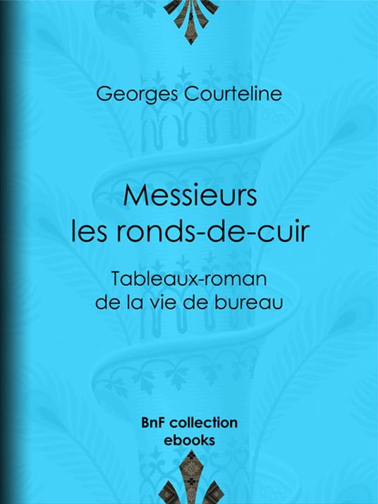 Messieurs les ronds-de-cuir