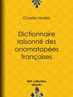 Dictionnaire raisonné des onomatopées françaises