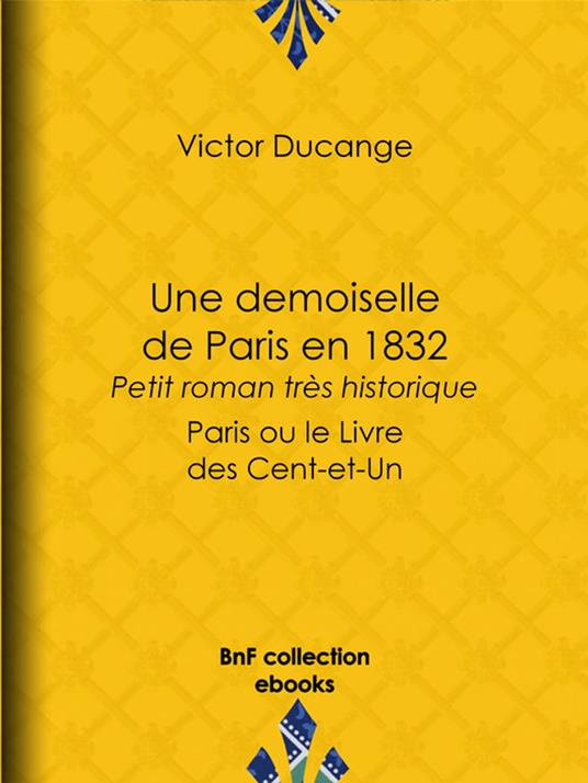 Une demoiselle de Paris en 1832 - Petit roman très historique