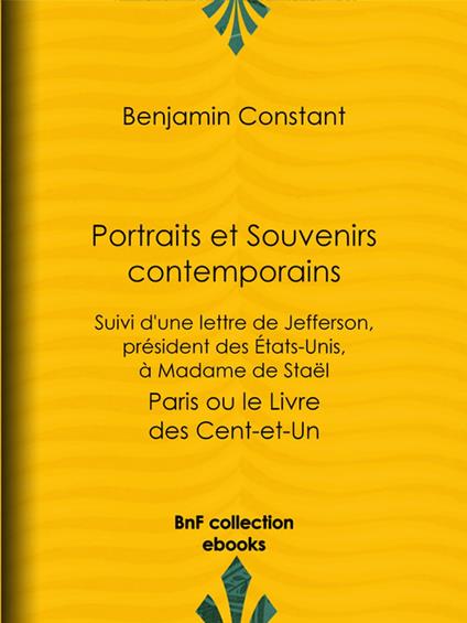 Portraits et Souvenirs contemporains, suivi d'une lettre de Jefferson, président des États-Unis, à madame de Staël