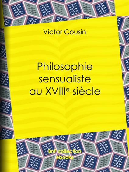 Philosophie sensualiste au dix-huitième siècle