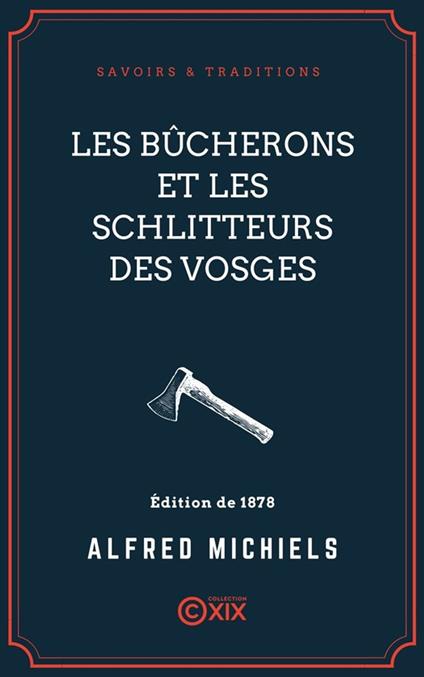 Les Bûcherons et les Schlitteurs des Vosges