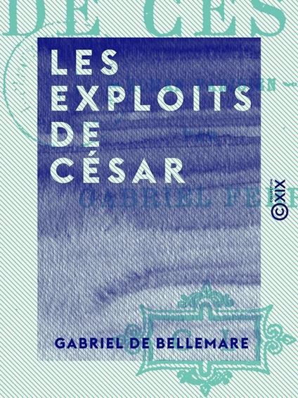 Les Exploits de César