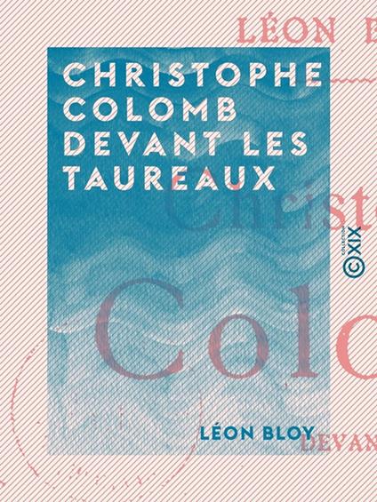 Christophe Colomb devant les taureaux