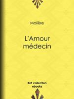 L'Amour médecin