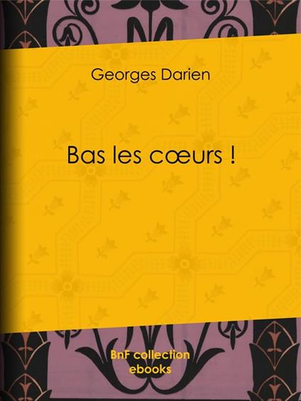 Bas les cœurs !