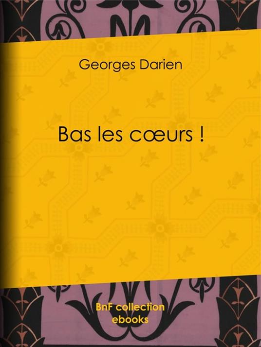 Bas les cœurs !