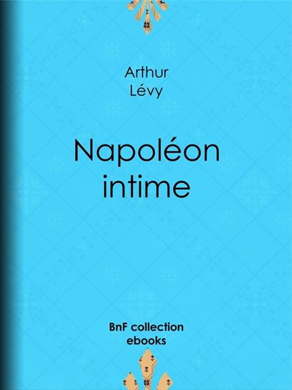 Napoléon intime