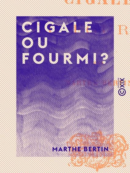 Cigale ou Fourmi ?