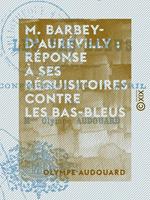 M. Barbey-d'Aurévilly : réponse à ses réquisitoires contre les bas-bleus