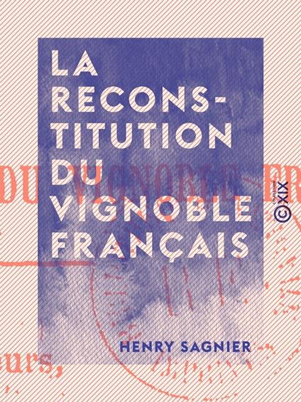 La Reconstitution du vignoble français