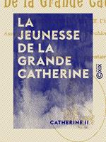 La Jeunesse de la Grande Catherine