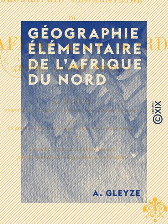 Géographie élémentaire de l'Afrique du Nord