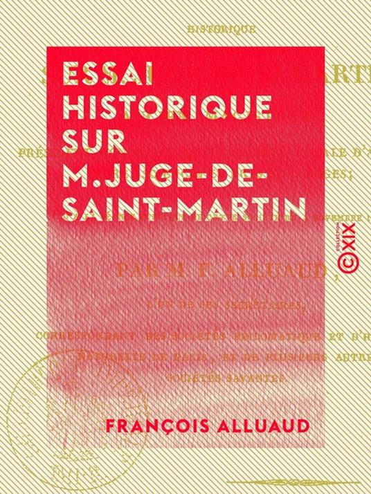 Essai historique sur M. Juge-de-Saint-Martin - Ancien magistrat