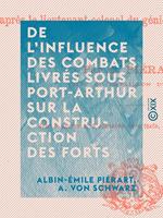 De l'influence des combats livrés sous Port-Arthur sur la construction des forts