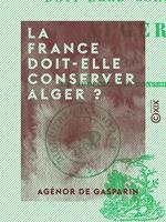 La France doit-elle conserver Alger ?