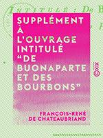Supplément à l'ouvrage intitulé “De Buonaparte et des Bourbons”