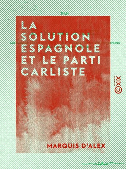 La Solution espagnole et le Parti carliste