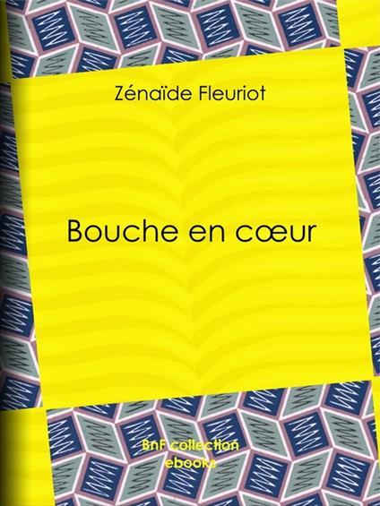 Bouche en cœur - Zénaïde Fleuriot,Osvaldo Tofani - ebook