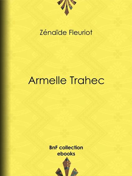 Armelle Trahec - Zénaïde Fleuriot - ebook