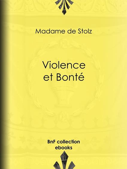 Violence et bonté - Madame de Stolz,Osvaldo Tofani - ebook
