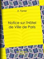 Notice sur l'Hôtel de Ville de Paris