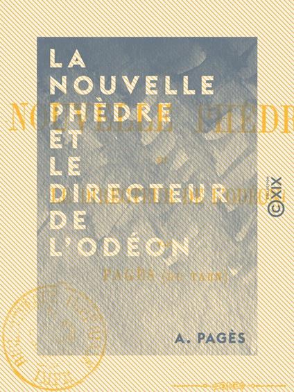 La Nouvelle Phèdre et le directeur de l'Odéon