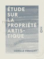 Étude sur la propriété artistique