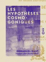 Les Hypothèses cosmogoniques - Examen des théories scientifiques modernes sur l'origine des mondes