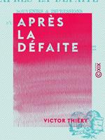 Après la défaite - Souvenirs et impressions d'un prisonnier de guerre en Allemagne