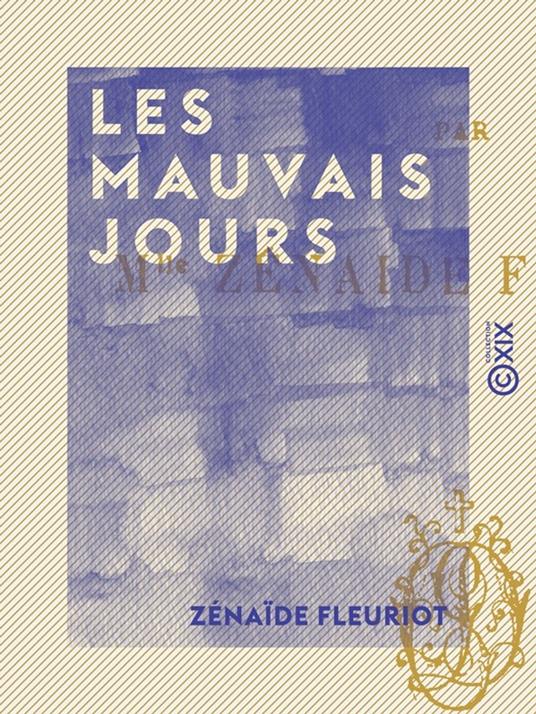 Les Mauvais Jours - Notes d'un bourru sur le siège de Paris