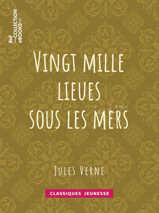 Vingt mille lieues sous les mers - Alphonse de Neuville,Édouard Riou,Jules Verne - ebook