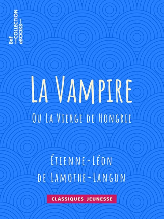 La Vampire - Étienne-Léon de Lamothe-Langon - ebook