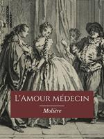 L'Amour médecin