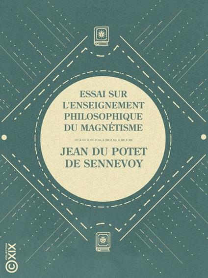 Essai sur l'enseignement philosophique du magnétisme