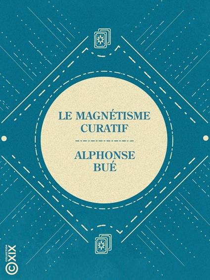Le Magnétisme curatif