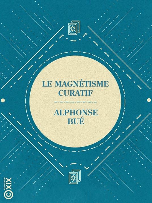 Le Magnétisme curatif