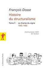 L'histoire du structuralisme - tome 1