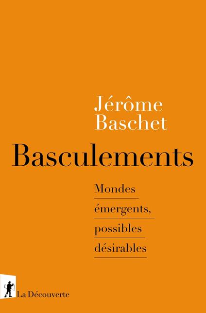 Basculements - Mondes émergents, possibles et désirables