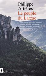 Le peuple du Larzac - Une histoire de crânes, sorcières, croisés, paysans, prisonniers, soldats, ouv