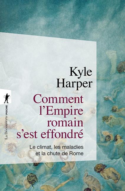 Comment l'Empire romain s'est effondré - Le climat, les maladies et la chute de Rome