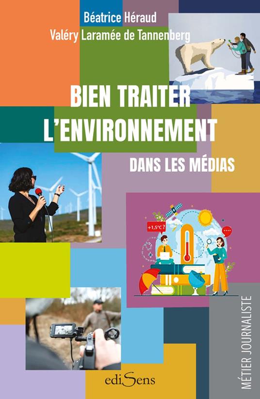 Bien traiter l'environnement dans les médias - Les fondamentaux, La pratique journalistique