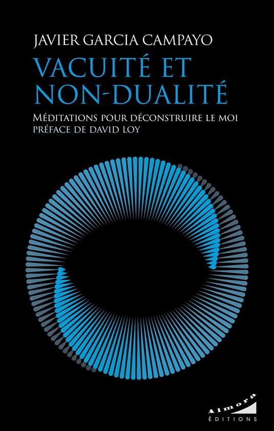 Vacuité et non-dualité - Méditations pour déconstruire le moi