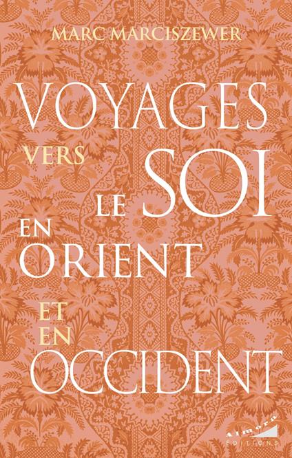 Voyages vers le Soi en Orient et en Occident