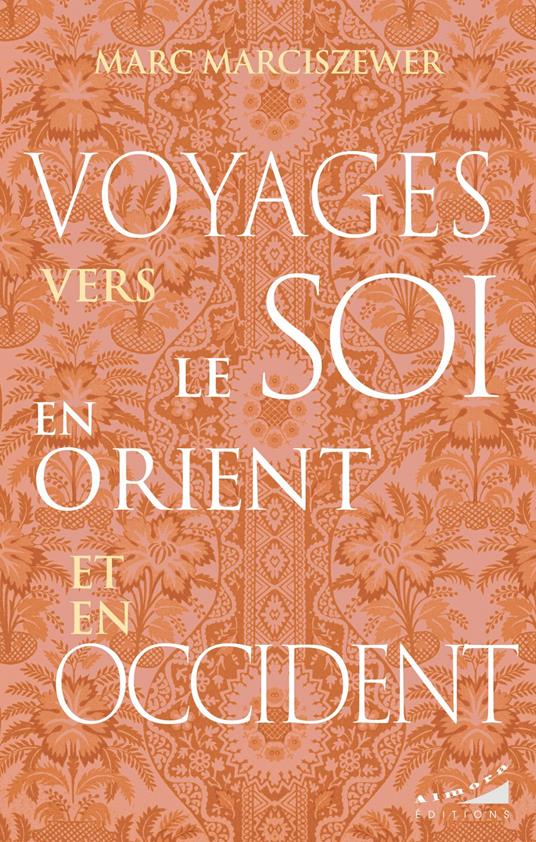 Voyages vers le Soi en Orient et en Occident