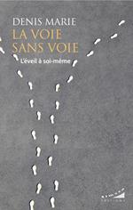 La voie sans voie - L'éveil à soi-même