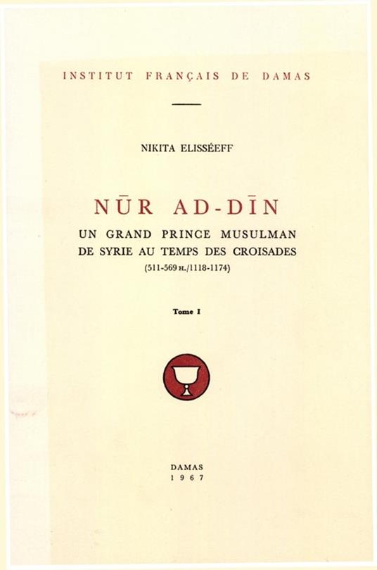 Nur ad-Din. Tome I