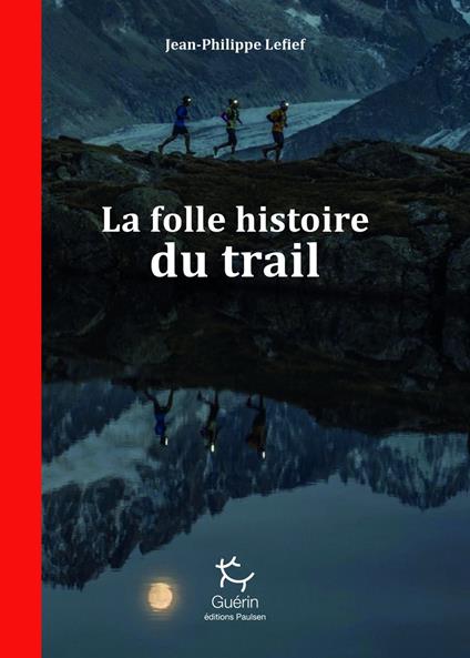 La Folle histoire du trail