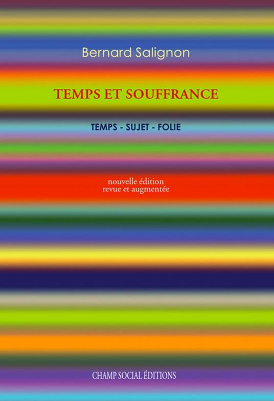 Temps et souffrance. Temps-sujet folie.