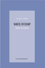 Marcel Duchamp, portrait de l’anartiste